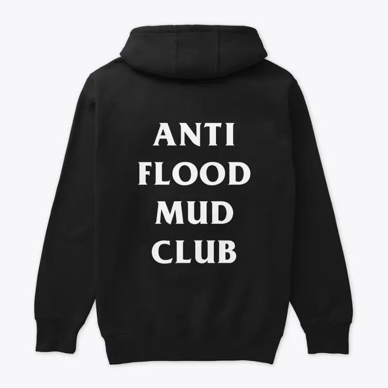 Anti Flood Mud Club