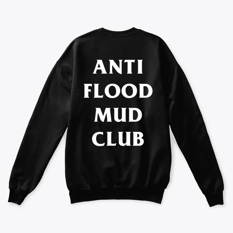 Anti Flood Mud Club